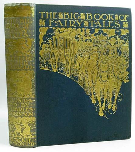 Charles Robinson - The Big Book of Fairy Tales 1911 Charles Robinson - The Big Book of Fairy Tales (1911)