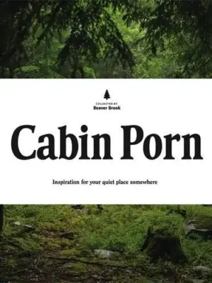Cabin Porn: Inspiration for Your Quiet Place Somewhere 2015