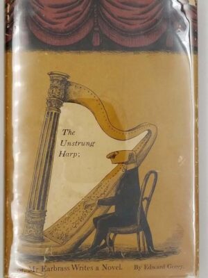 The Unstrung Harp - Gorey, Edward 1953