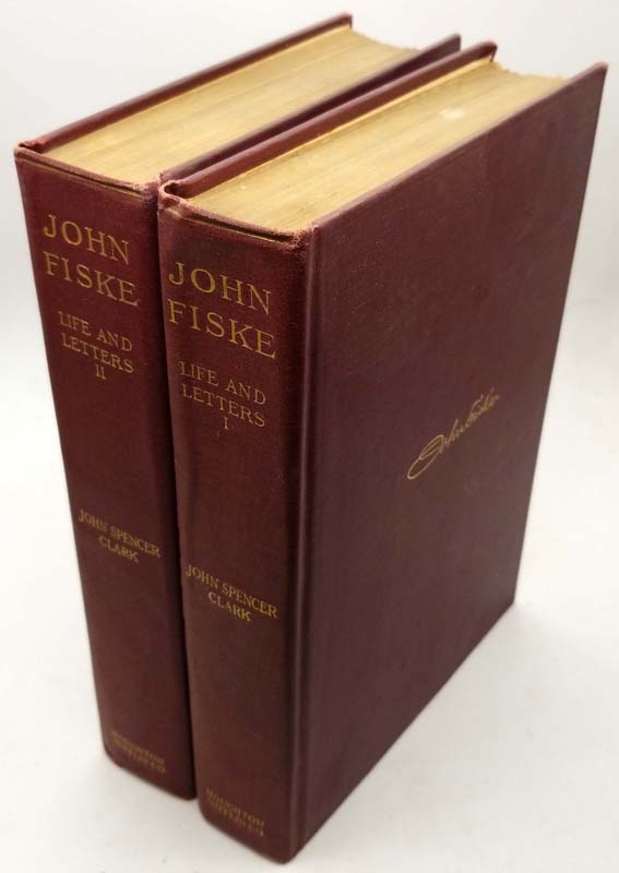 The Life and Letters of John Fiske - John Spencer Clark 1917