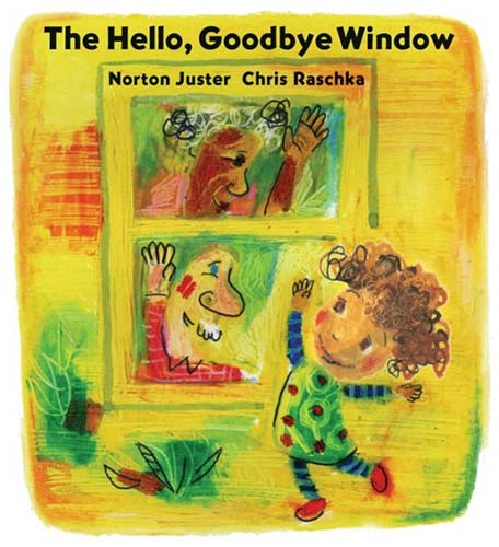 The Hello, Goodbye Window - Chris Raschka 2005