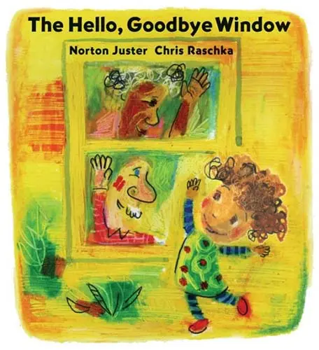 The Hello, Goodbye Window - Chris Raschka 2005