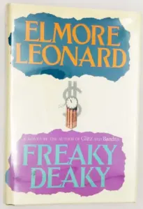 Freaky Deaky - Elmore Leonard SIGNED 1988