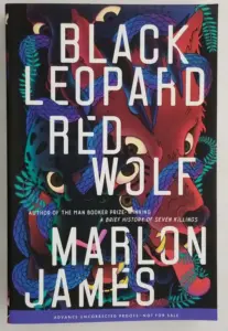 Black Leopard, Red Wolf - ARC Proof - Marlon James 2019