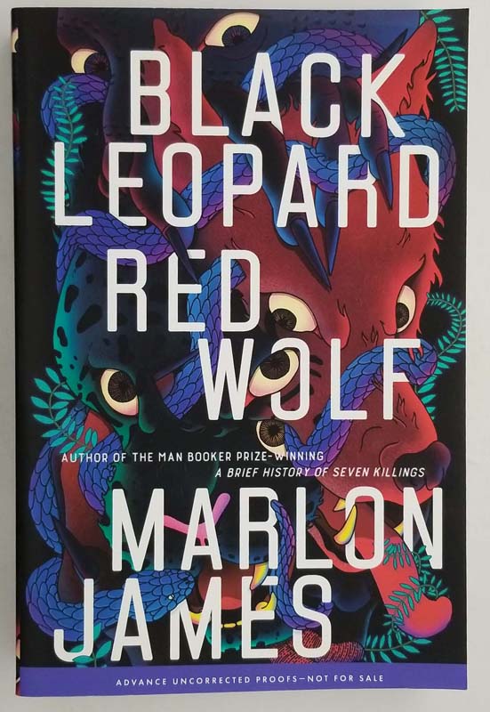 Black Leopard, Red Wolf - ARC Proof - Marlon James 2019
