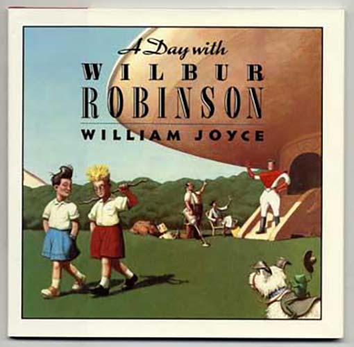 A Day with Wilbur Robinson - William Joyce 1990