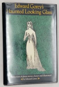 Haunted Looking Glass a Collection of Ghost Stories - Edward Gorey 1984