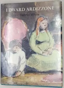 Edward Ardizzone Artist & Illustrator - Gabriel White 1979