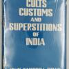 Cults, Customs And Superstitions Of India - John Campbell Oman 1972