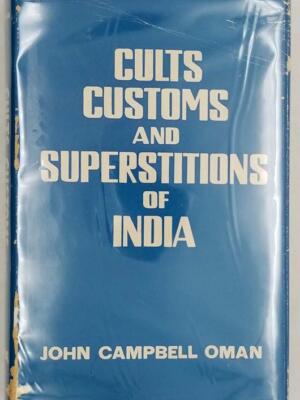 Cults, Customs And Superstitions Of India - John Campbell Oman 1972