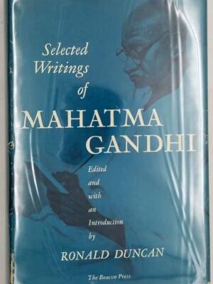 Selected Writings Of Mahatma Gandhi - Ronald Duncan 1951