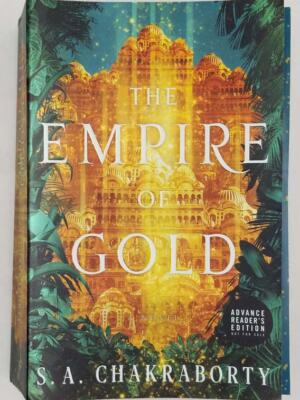 Empire of Gold (Daevabad Trilogy #3) ARC - S. A. Chakraborty