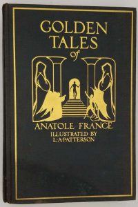 Golden Tales - Anatole France 1927 (Illus. L.A. Patterson) | 1st Edition