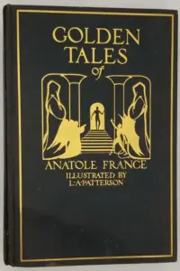 Golden Tales - Anatole France 1927 (Illus. L.A. Patterson) | 1st Edition