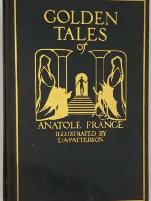Golden Tales - Anatole France 1927 (Illus. L.A. Patterson) | 1st Edition