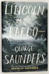 Lincoln in the Bardo - George Saunders 2018 ! 1st Edition