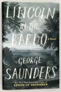Lincoln in the Bardo - George Saunders 2018 ! 1st Edition