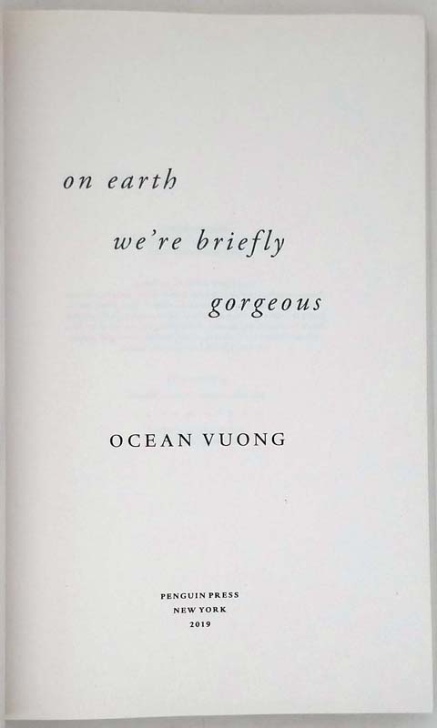 On Earth We're Briefly Gorgeous - Ocean Vuong 2019 ARC Uncorrected Proof | 1st Edition