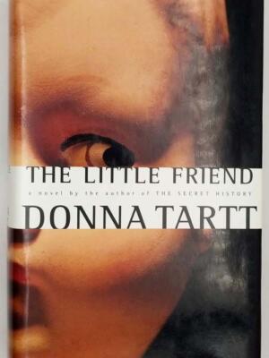 The Little Friend - Donna Tartt 2002 | 1st Edition