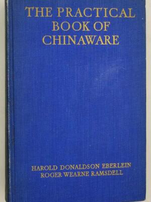 The Practical Book of Chinaware - Harold Donaldson Eberlein 1925