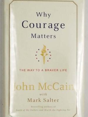 Why Courage Matters - John McCain SIGNED