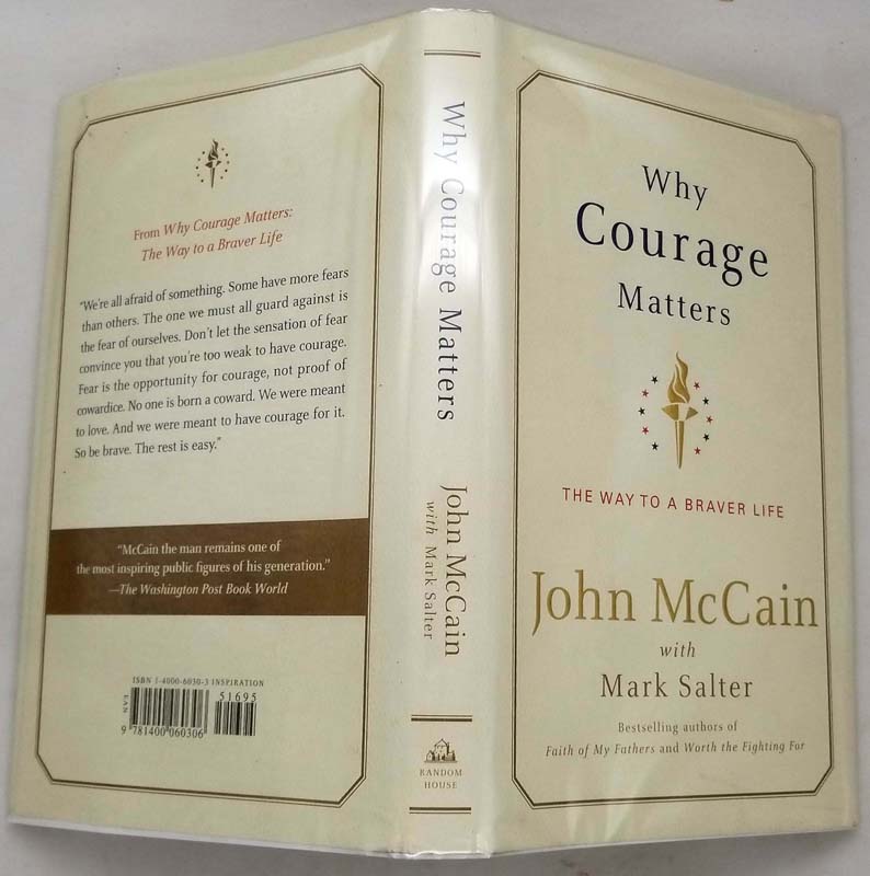 Why Courage Matters by John McCain, Mark Salter: 9781588363329 |  : Books