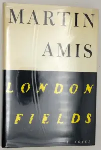 London Fields - Martin Amis 1989 | 1st Edition