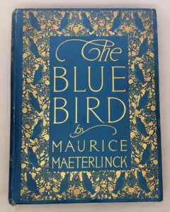 The Blue Bird - Maurice Maeterlinck 1911 | 1st Edition