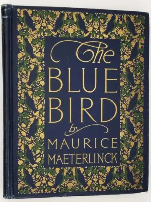 The Blue Bird - Maurice Maeterlinck 1911 | 1st Edition