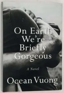 On Earth We're Briefly Gorgeous - Ocean Vuong |1st Edition