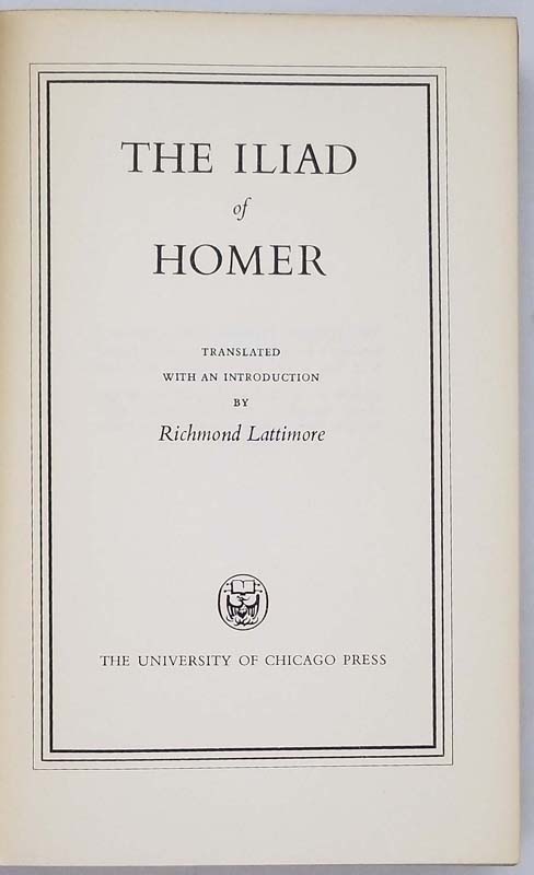 Iliad of Homer - Richmond Lattimore 1952