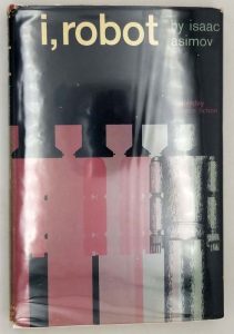 I, Robot - Isaac Asimov 1963 BCE