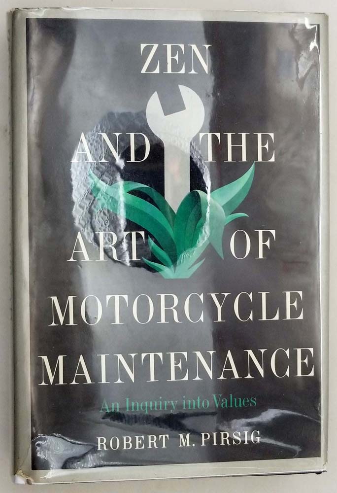 Zen and the Art of Motorcycle Maintenance - Robert M. Pirsig 1974