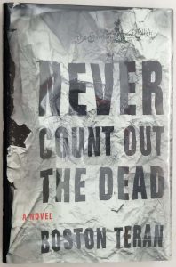 Never Count Out The Dead - Boston Teran | 1st Edition SIGNED