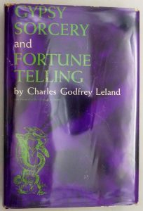 Gypsy Sorcery and Fortune Telling - Charles Godfrey Leland 1962 | 1st Edition
