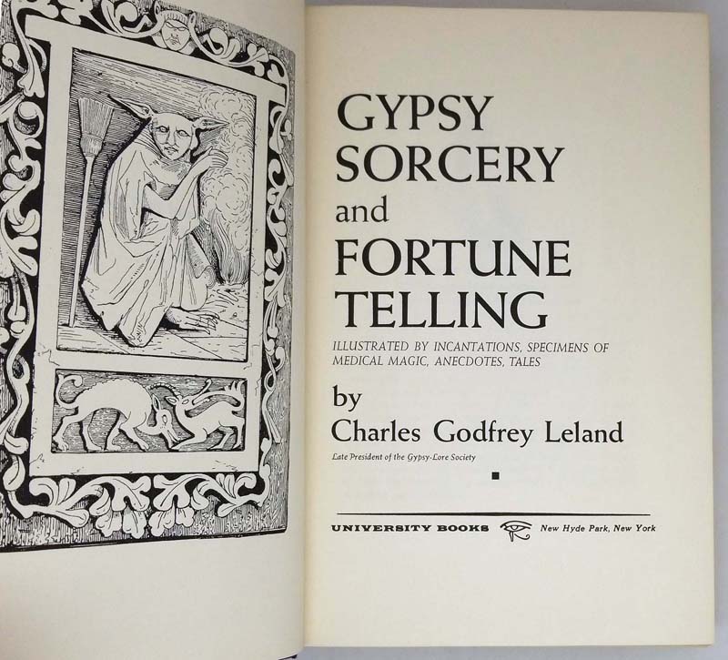 Gypsy Sorcery and Fortune Telling - Charles Godfrey Leland 1962 | 1st Edition