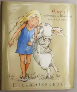 Alice's Adventures in Wonderland - Lewis Carroll (Illus. Helen Oxenbury) 1999