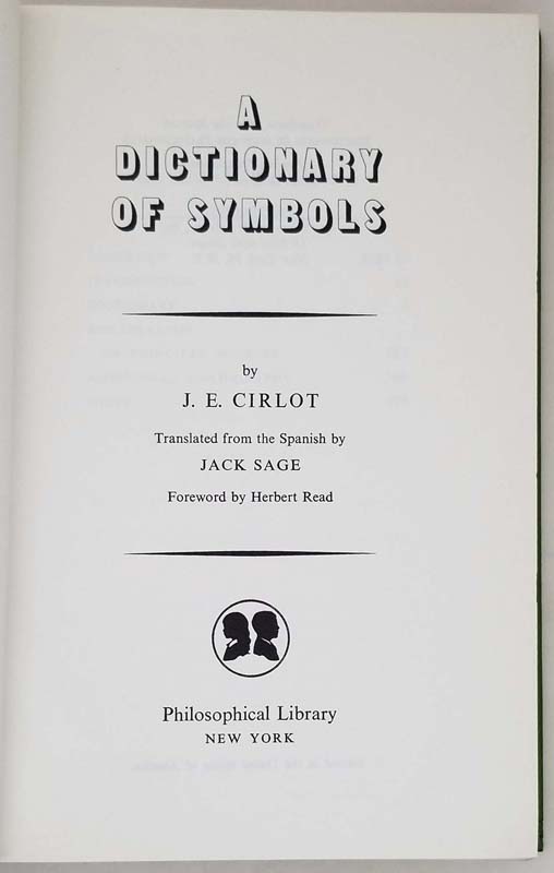 A Dictionary of Symbols - J.E. Cirlot 1962