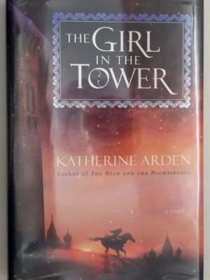 The Girl in the Tower - Katherine Arden 2018 | 1st Edition