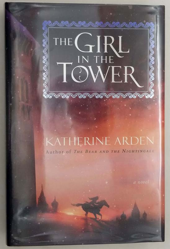 The Girl in the Tower - Katherine Arden 2018 | 1st Edition