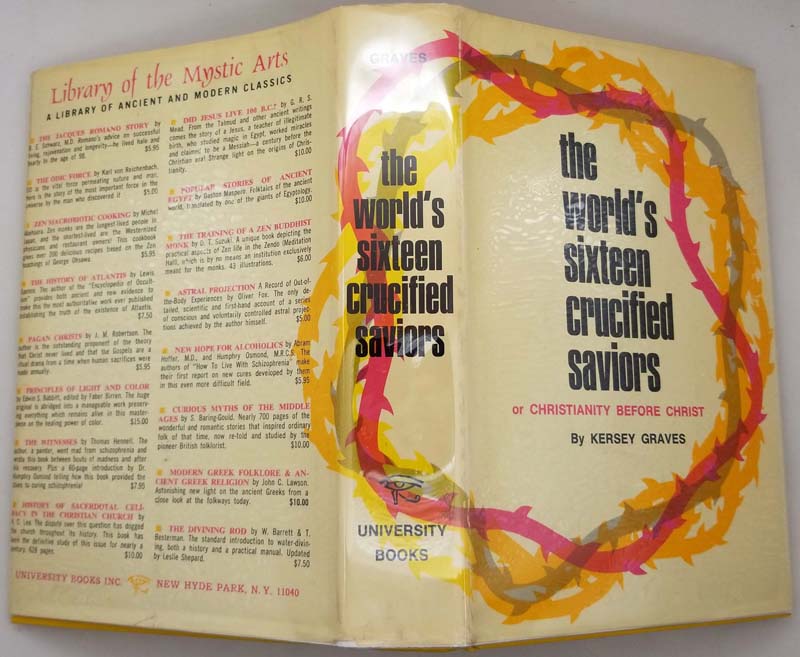 The World's Sixteen Crucified Saviours - Kersey Graves 1971