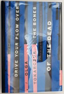 Drive Your Plow Over the Bones of the Dead - Olga Tokarczuk 2019 | 1st Edition