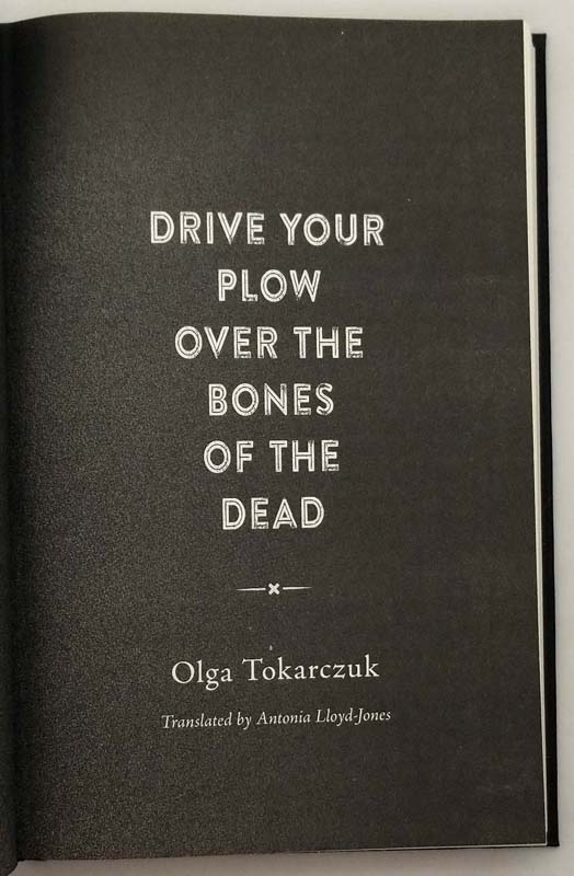 Drive Your Plow Over the Bones of the Dead - Olga Tokarczuk 2019 | 1st Edition