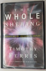The Whole Shebang: A State-Of-The Universe - Timothy Ferris 1997 | 1st Edition