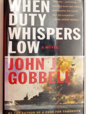 When Duty Whispers Low - John J. Gobbell 2002 | 1st Edition SIGNED