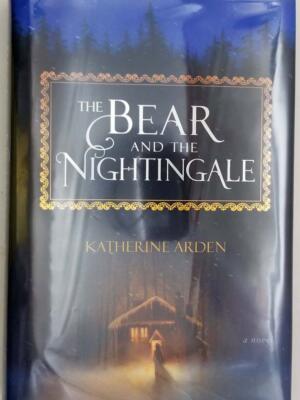 The Bear and the Nightingale - Katherine Arden 2017 | 1st Edition