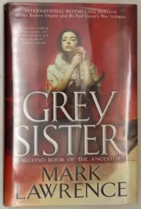 Grey Sister (Book of the Ancestor 2) - Mark Lawrence 2018 | 1st Edition
