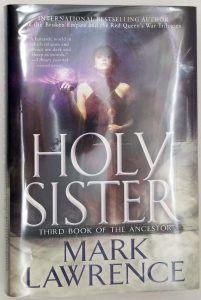 Holy Sister (Book of the Ancestor 3) - Mark Lawrence 2019 | 1st Edition