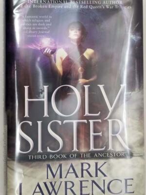 Holy Sister (Book of the Ancestor 3) - Mark Lawrence 2019 | 1st Edition