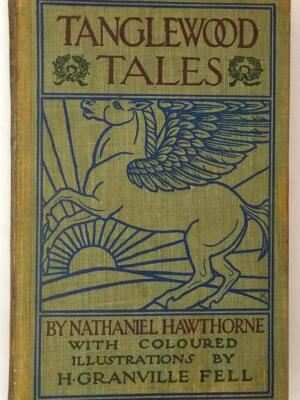 Tanglewood Tales - Nathaniel Hawthorne 1903 (Illus. H. Granville Fell)